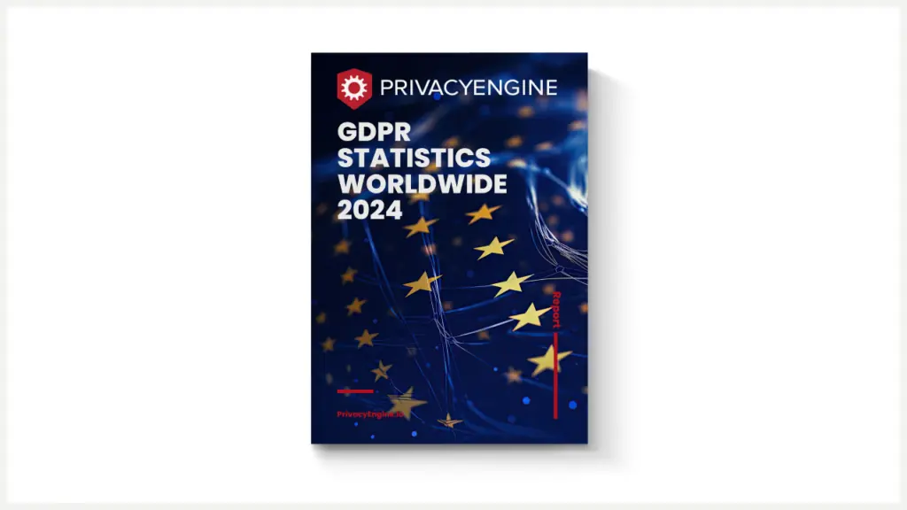 PrivacyEngine's GDPR Global Statistics 2024 Report